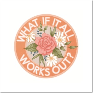 What if it All Works Out Posters and Art